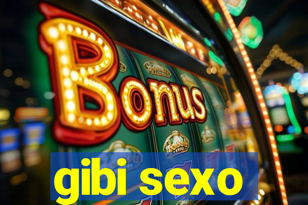gibi sexo